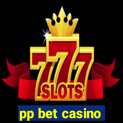 pp bet casino