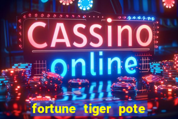 fortune tiger pote de ouro completo