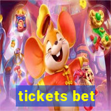 tickets bet