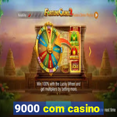 9000 com casino