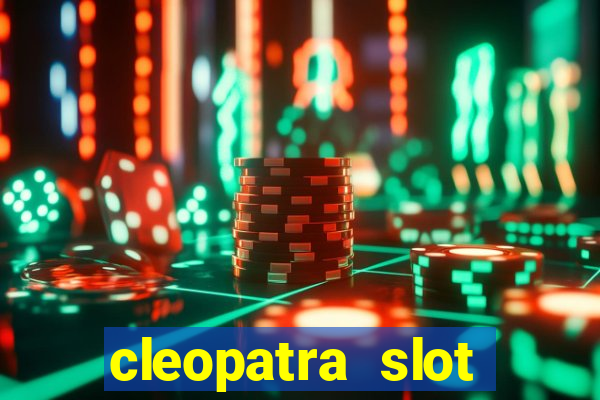 cleopatra slot machine free