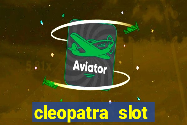 cleopatra slot machine free