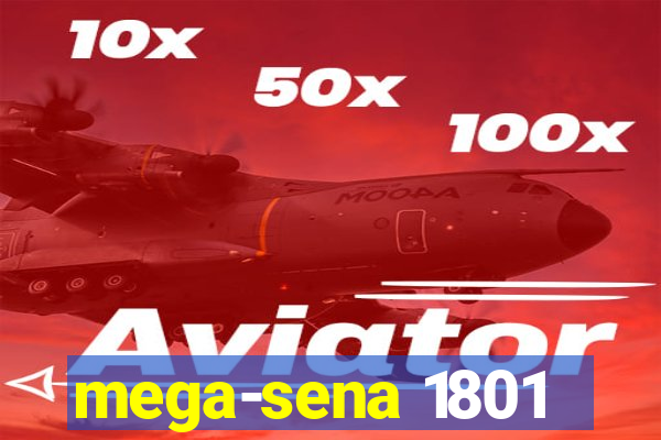 mega-sena 1801