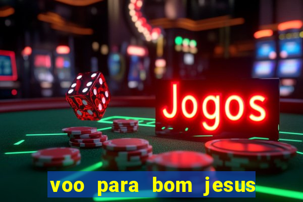 voo para bom jesus da lapa