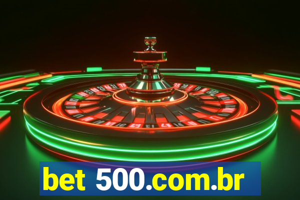 bet 500.com.br