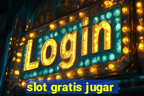 slot gratis jugar