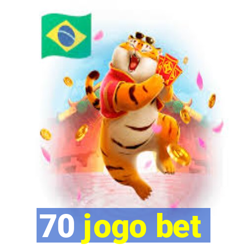 70 jogo bet