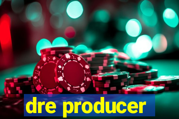 dre producer