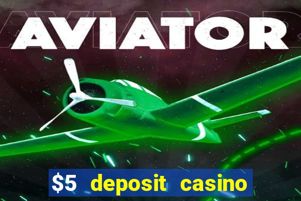 $5 deposit casino nz 2021