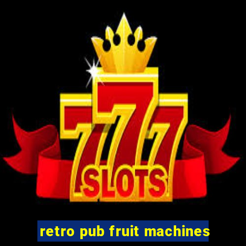 retro pub fruit machines