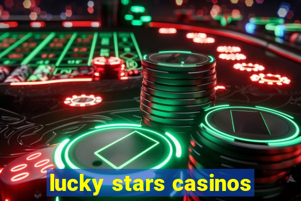 lucky stars casinos