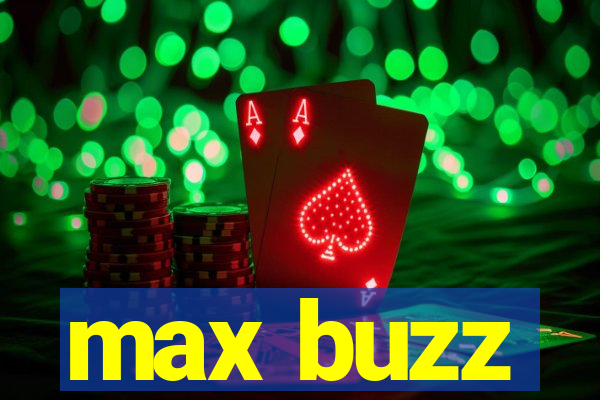 max buzz