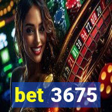 bet 3675