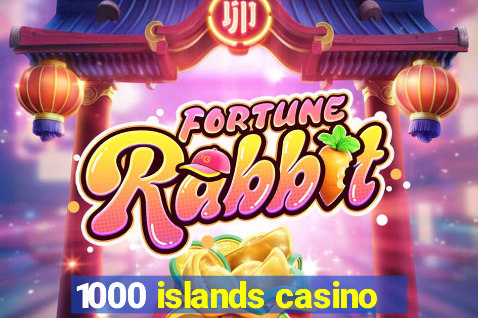 1000 islands casino