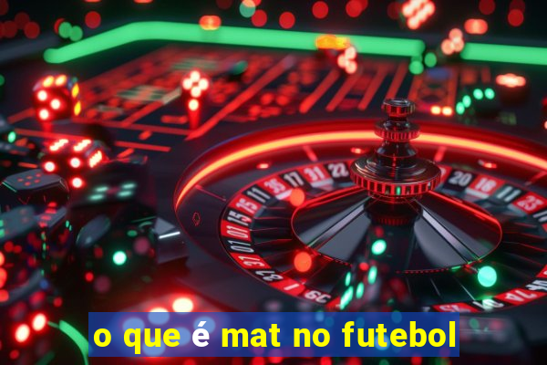 o que é mat no futebol