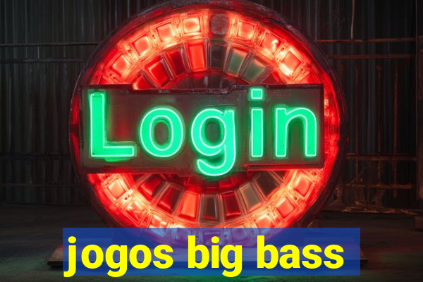 jogos big bass