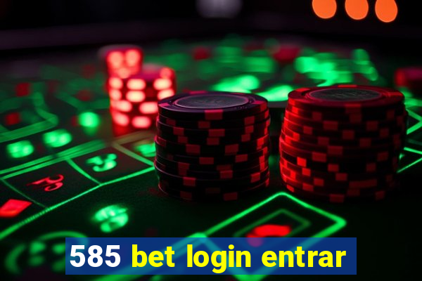 585 bet login entrar