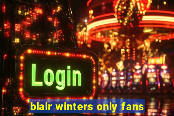 blair winters only fans