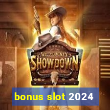 bonus slot 2024