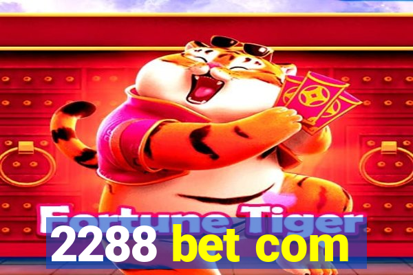 2288 bet com