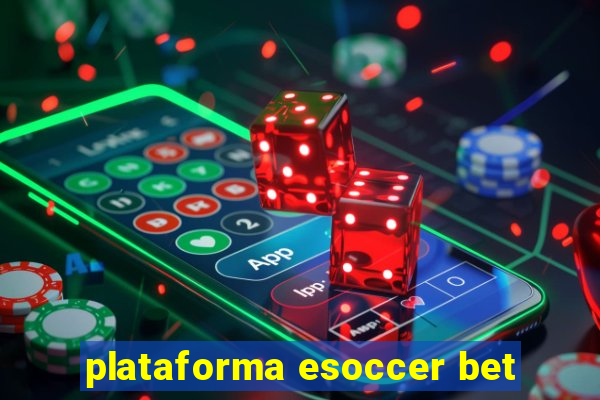 plataforma esoccer bet