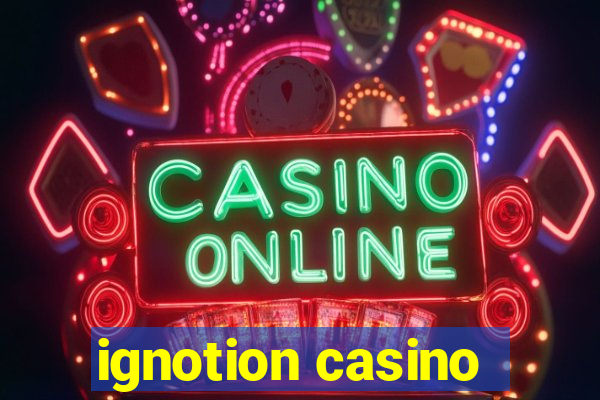 ignotion casino