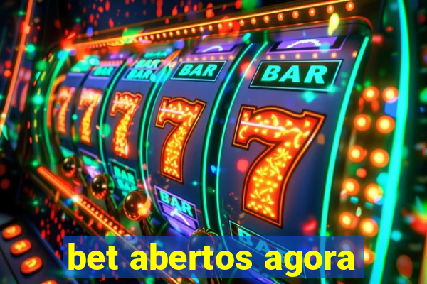 bet abertos agora