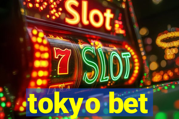 tokyo bet