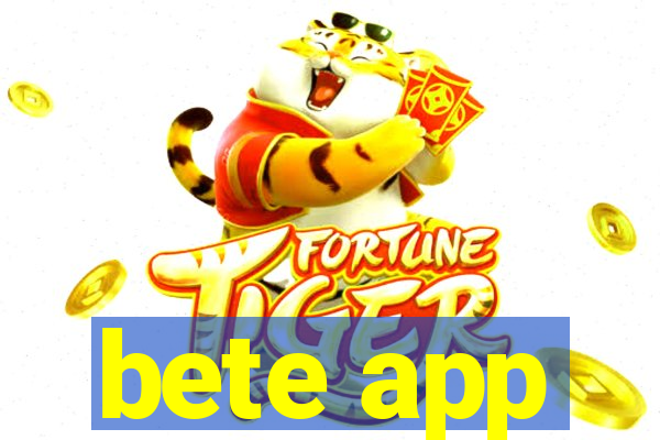 bete app