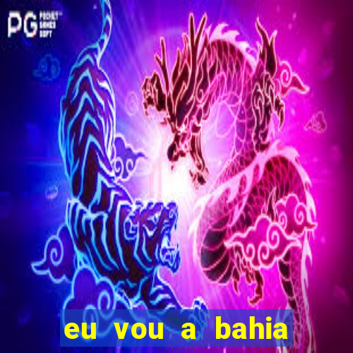 eu vou a bahia tem crase