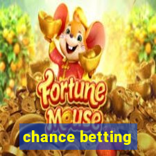 chance betting