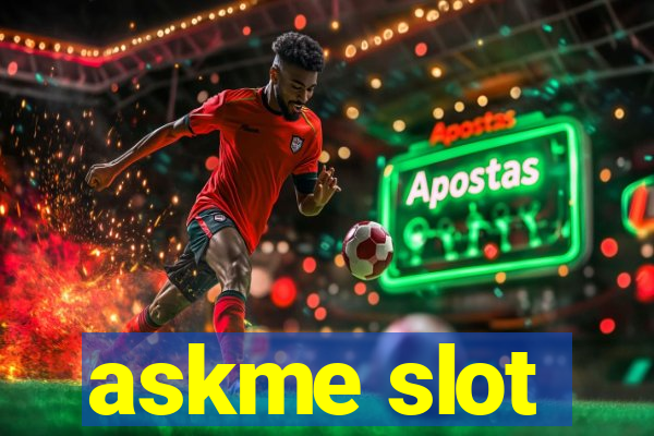 askme slot