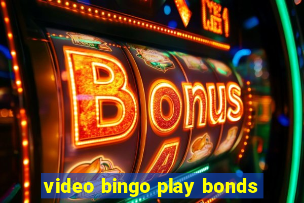 video bingo play bonds