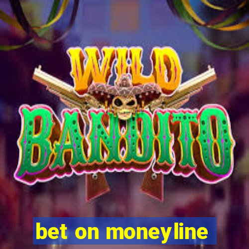 bet on moneyline