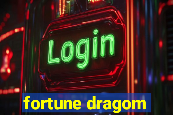 fortune dragom