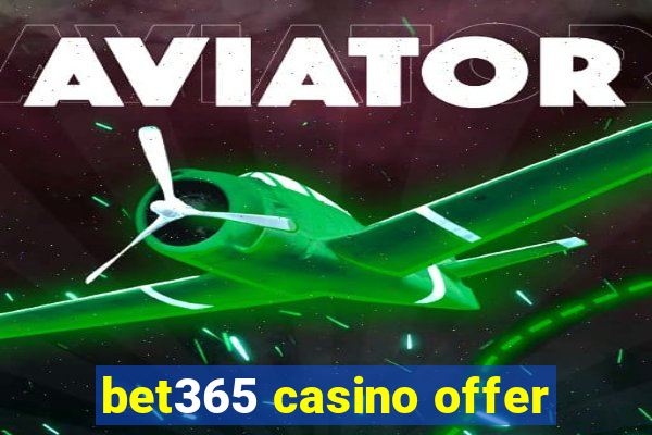 bet365 casino offer