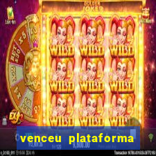 venceu plataforma de jogos