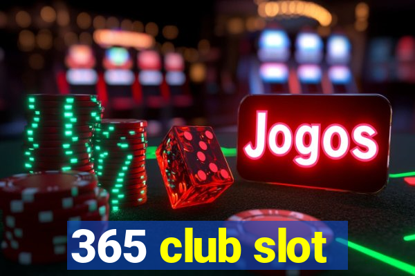 365 club slot