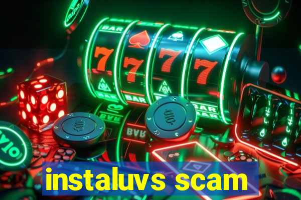 instaluvs scam