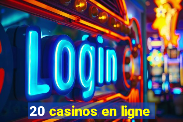 20 casinos en ligne