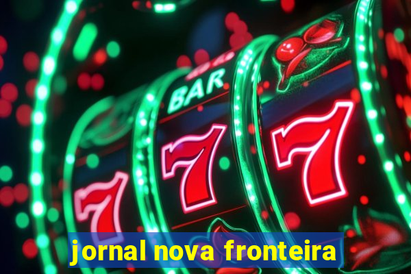 jornal nova fronteira