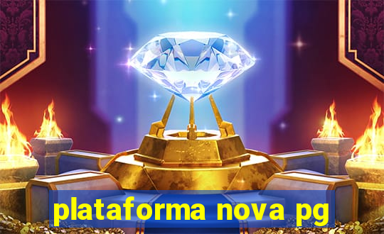 plataforma nova pg