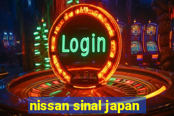 nissan sinal japan