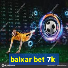 baixar bet 7k