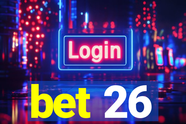 bet 26