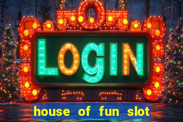 house of fun slot free coins