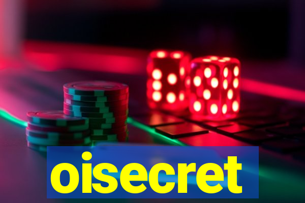 oisecret