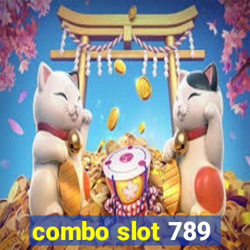 combo slot 789