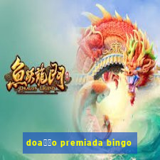 doa莽茫o premiada bingo