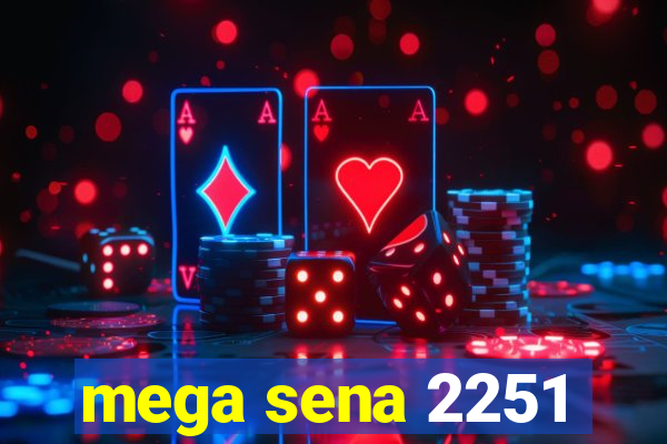 mega sena 2251